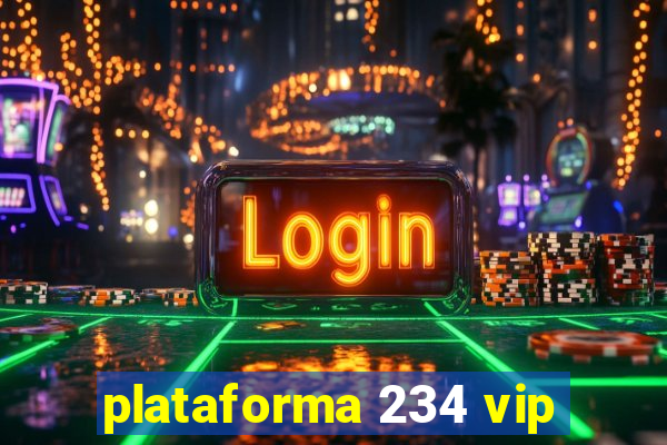 plataforma 234 vip